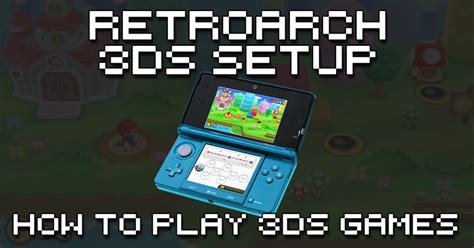 Can RetroArch Play 3DS Games? Exploring the Possibilities and Beyond